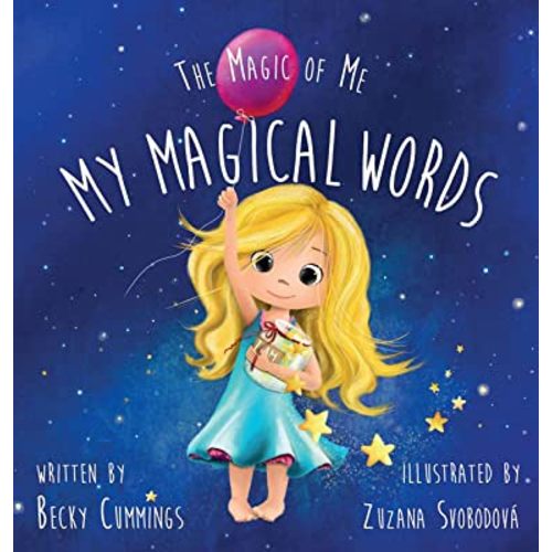 My Magical Words - Teach Kids to Use Words to Boost their Confidence and Self-Esteem! (The Magic of Me)