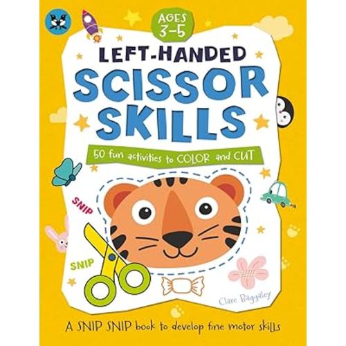 LEFT HANDED SCISSOR SKILLS 50 fun activities to color and cut | AGES 3-5: The workbook to develop your child’s fine motor skills | 109 PAGES (Ready, Set, Skill!)