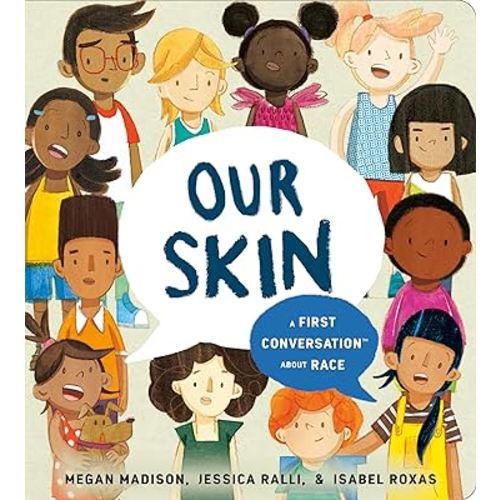 Our Skin: A First Conversation About Race (First Conversations)
