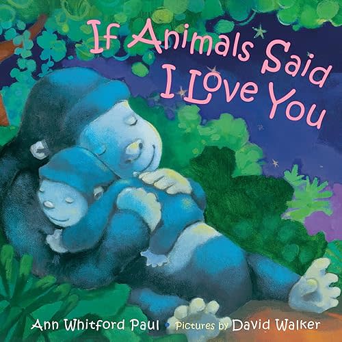 If Animals Said I Love You (If Animals Kissed Good Night) Board book – Illustrated, September 11, 2018