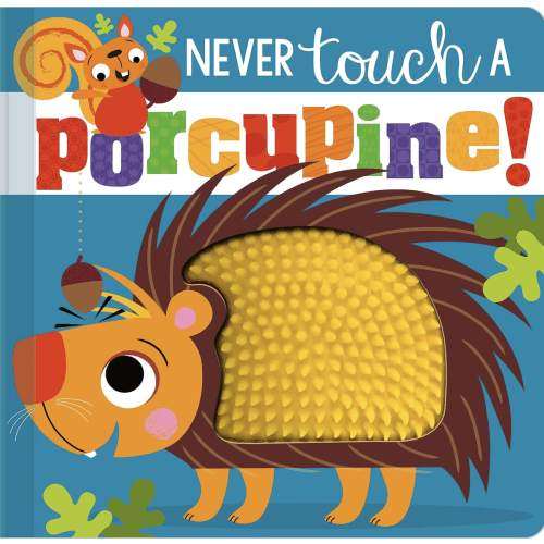 Never Touch a Porcupine!