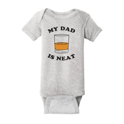 Bourbon Whiskey My Dad Is Neat Baby Onesie - Baby Shower Gifts - New Born Gift - Bourbon Lover Baby Outfits - Baby Clothing - Baby Jumper