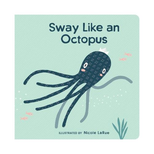 Sway Like an Octopus - (Board Book)