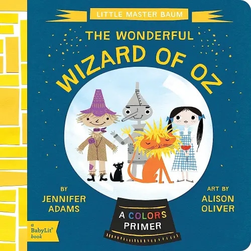 The Wonderful Wizard of Oz: A BabyLit® Colors Primer (BabyLit Classics)