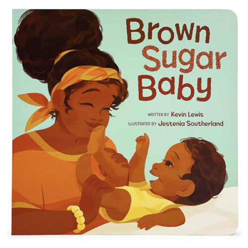 Brown Sugar Baby Board Book - Beautiful Story for Mothers and Newborns, Ages 0-3
