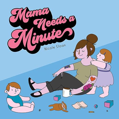Mama Needs a Minute Board book – February 4, 2020