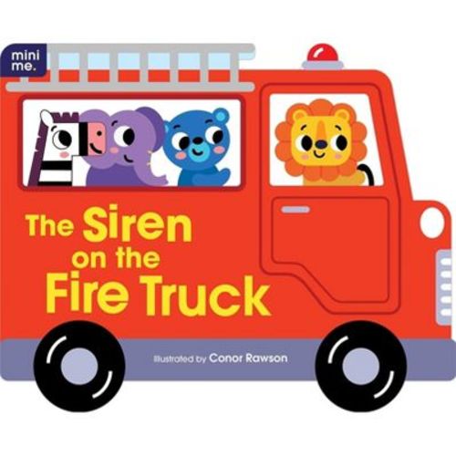 The Siren on the Fire Truck - (Mini Me) (Board Book)