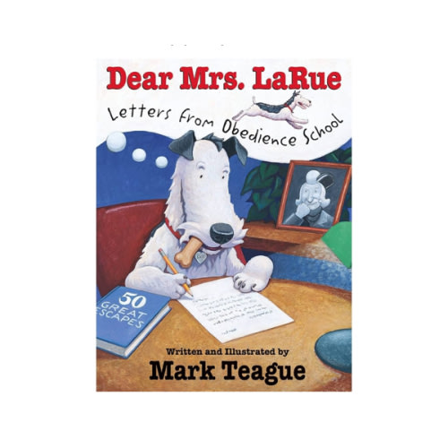 Dear Mrs. LaRue: Letters From Obedience School (LaRue Books)