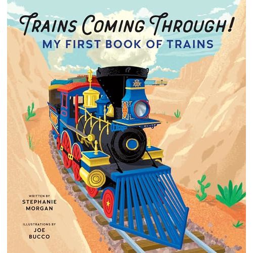 Trains Coming Through!: My First Book of Trains