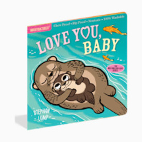 Indestructibles: Love You, Baby: Chew Proof · Rip Proof · Nontoxic · 100% Washable (Book for Babies, Newborn Books, Safe to Chew)