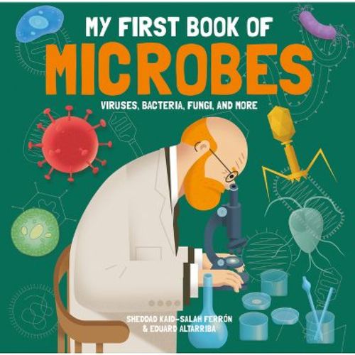 My First Book of Microbes - (My First Book of Science) by Sheddad Kaid-Salah Ferrón (Hardcover)
