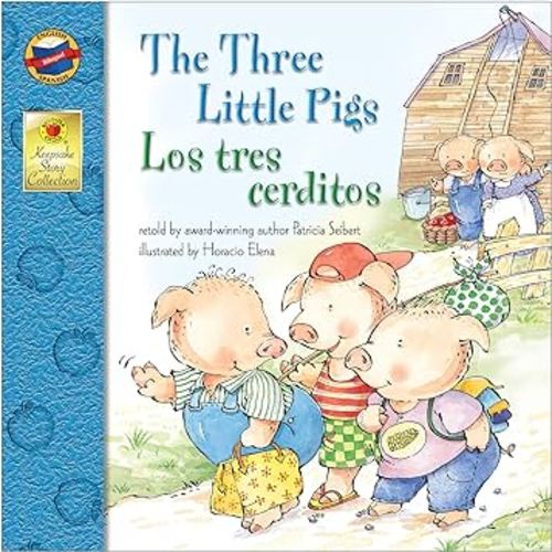 [Patricia Seibert] Los tres cerditos: Los Tres Cerditos - Historias de cuento de hadas infantiles bilingües en inglés y español, Libro PreK-3