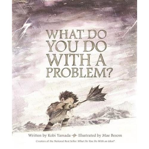 What Do You Do with a Problem | Wild Rumpus Books