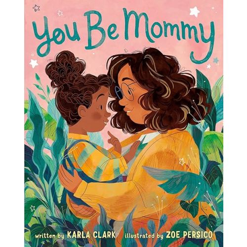 You Be Mommy Hardcover – Picture Book, March 31, 2020