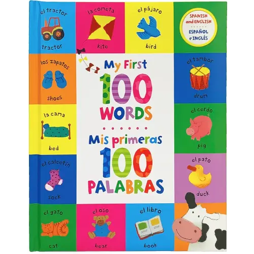 My First 100 Words - Mis Primeras 100 Palabras - English / Spanish First Words Bilingual Book, Ages 1-7 (en español)