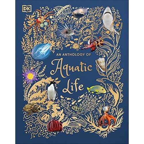 An Anthology of Aquatic Life (DK Children's Anthologies)
