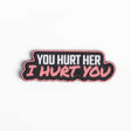 You hurt her, I hurt you Patch by TBG – Tactical Baby Gear
