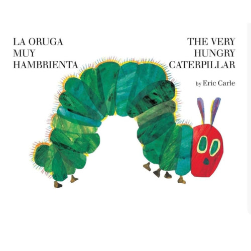 La oruga muy hambrienta/The Very Hungry Caterpillar: Bilingual Board Book