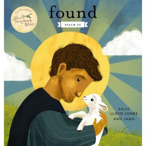 Found - (Jesus Storybook Bible) by Sally Lloyd-Jones (Board Book)