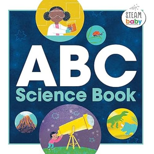 ABC Science Book (STEAM Baby for Infants and Toddlers)