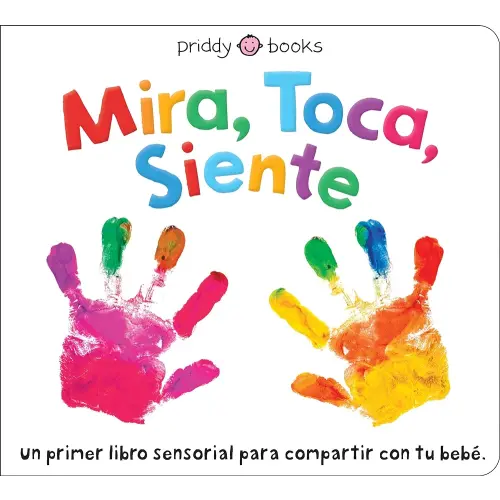 Mira, Toca, Siente (See, Touch, Feel) (Spanish Edition)