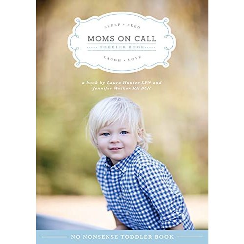 Moms on Call | Toddler Book 15 Months-4 Years | Parenting Book 3 of 3
