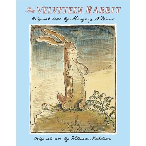 The Velveteen Rabbit: The Classic Children's Book