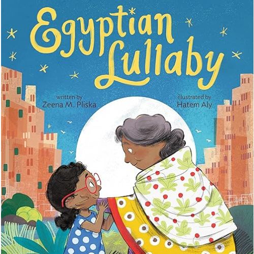 Egyptian Lullaby Hardcover – Picture Book, April 18, 2023