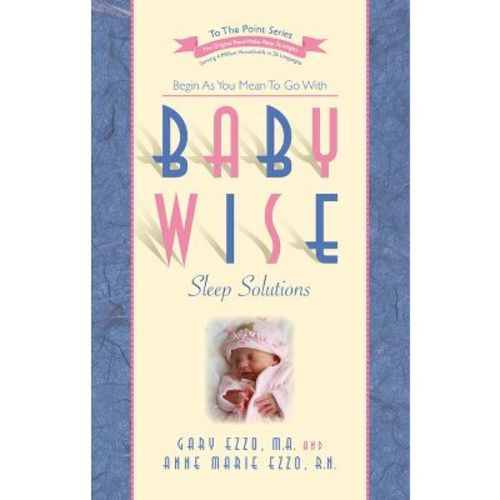 Babywise Sleep Solutions - (to The Point) By Gary Ezzo (paperback)