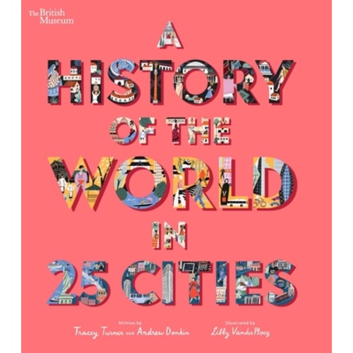 A History of the World in 25 Cities