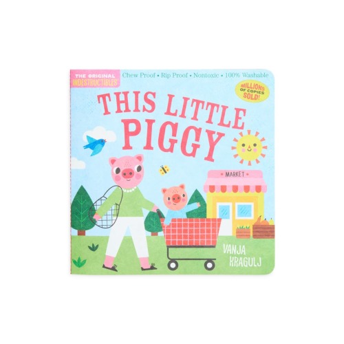 Indestructibles: This Little Piggy Book