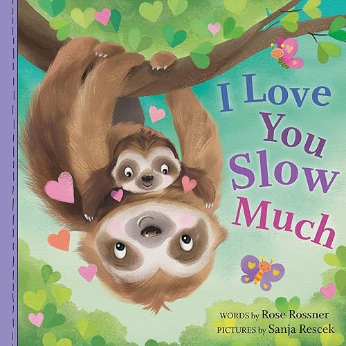 I Love You Slow Much: A Sweet and Funny Valentine's Day Board Book for Babies and Toddlers (Punderland) Board book – December 6, 2022