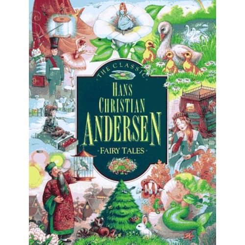 The Classic Hans Christian Andersen Fairy Tales