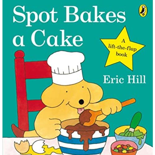 Spot Bakes A Cake Board Book