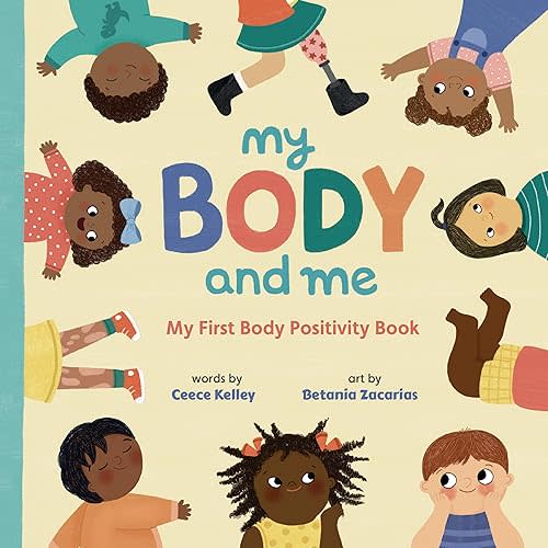 My Body and Me: My First Body Positivity Book (My First Board Books) Board book – March 5, 2024