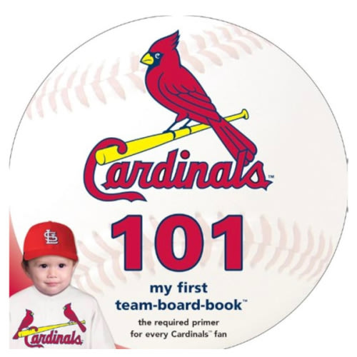 St. Louis Cardinals 101 (My First Team-Board-Book)