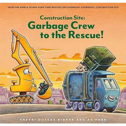 Construction Site: Garbage Crew to the Rescue! (Goodnight, Goodnight, Construc)