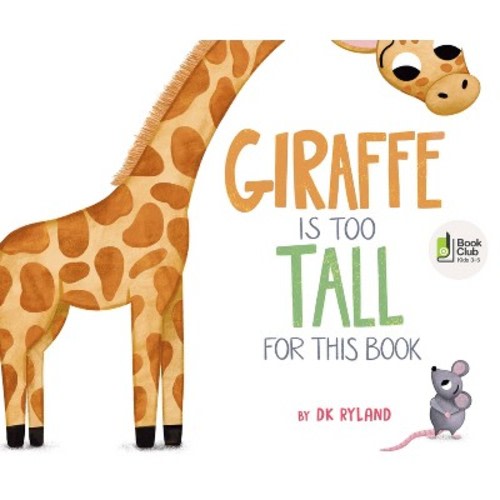 Giraffe Is Too Tall for This Book - by Dk Ryland