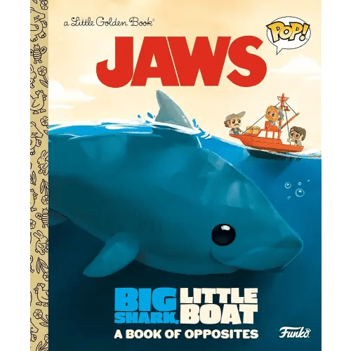 JAWS: Big Shark, Little Boat! A Book of Opposites (Funko Pop!) (Little Golden Book)