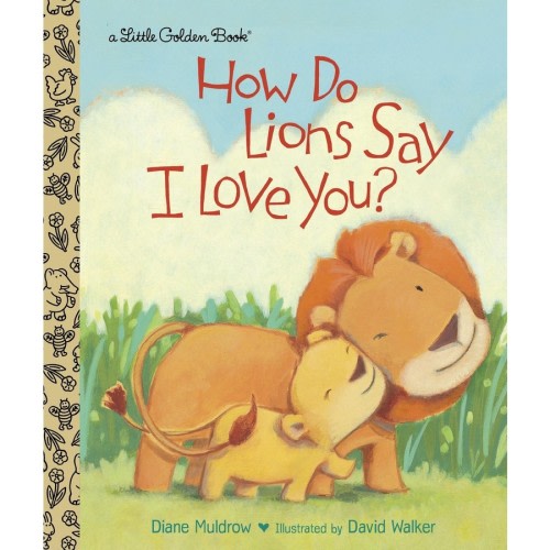 How Do Lions Say I Love You? (A Little Golden Book) by Diane Muldrow | BIG W