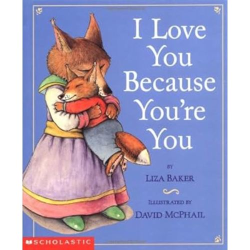 I Love You Because You're You