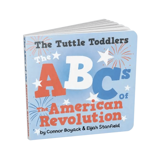 The Tuttle Toddlers ABCs of the American Revolution - The Tuttle Twins
