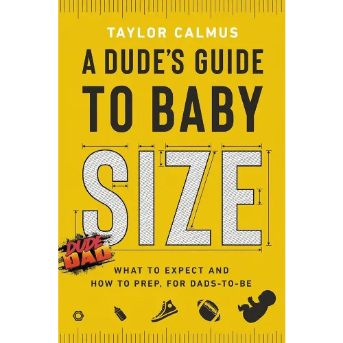 A Dude's Guide to Baby Size: What to Expect and How to Prep for Dads-to-Be