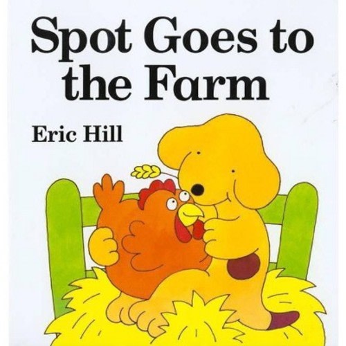 Spot Goes to the Farm Board Book - by Eric Hill
