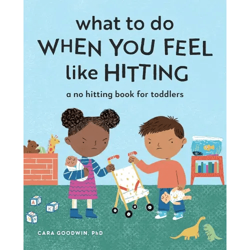 What to Do When You Feel Like Hitting: A No Hitting Book for Toddlers (Big Feelings Books for Toddlers)