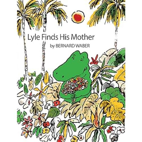 Lyle Finds His Mother (Lyle the Crocodile)
