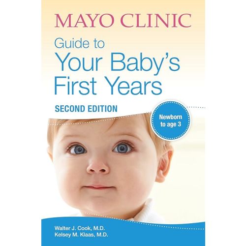 Mayo Clinic Guide to Your Baby's First Years, 2nd Edition: Revised and Updated Paperback – Illustrated, July 14, 2020