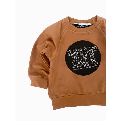 Mama Said To Pray About It Crewneck Sweater 6-12mo