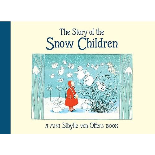 The Story of the Snow Children: Mini edition (Sibylle von Olfers Mini series) Hardcover – Picture Book, February 1, 2022