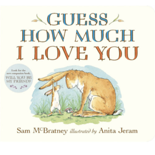Guess How Much I Love You: (The Heartwarming Tale of Little Nutbrown Hare Loving Right Up to the Moon and Back - An Ideal Baby Shower Gift & Easter Basket Stuffer for Babies & Toddlers)